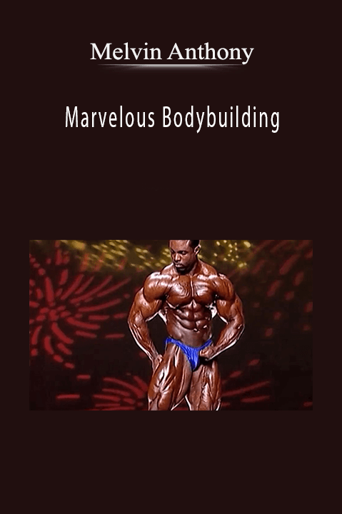 Marvelous Bodybuilding – Melvin Anthony