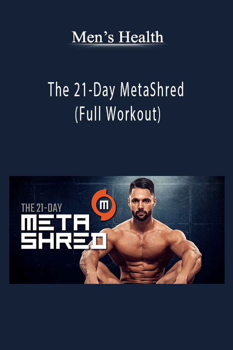 The 21–Day MetaShred (Full Workout) – Men’s Health