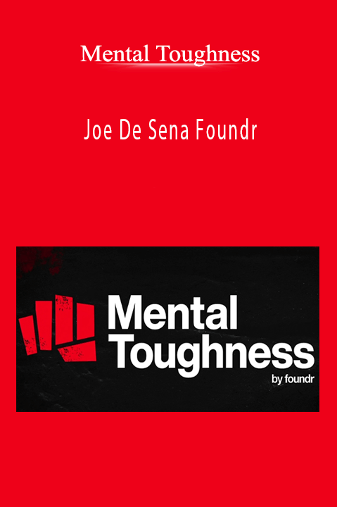 Joe De Sena Foundr – Mental Toughness