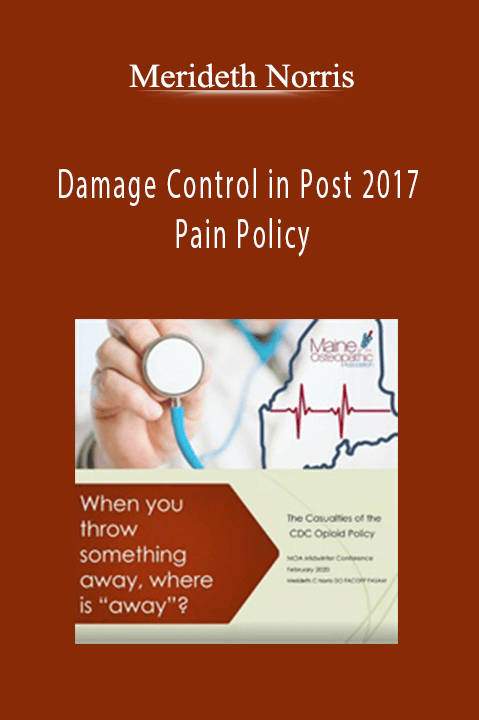 Damage Control in Post 2017 Pain Policy – Merideth Norris