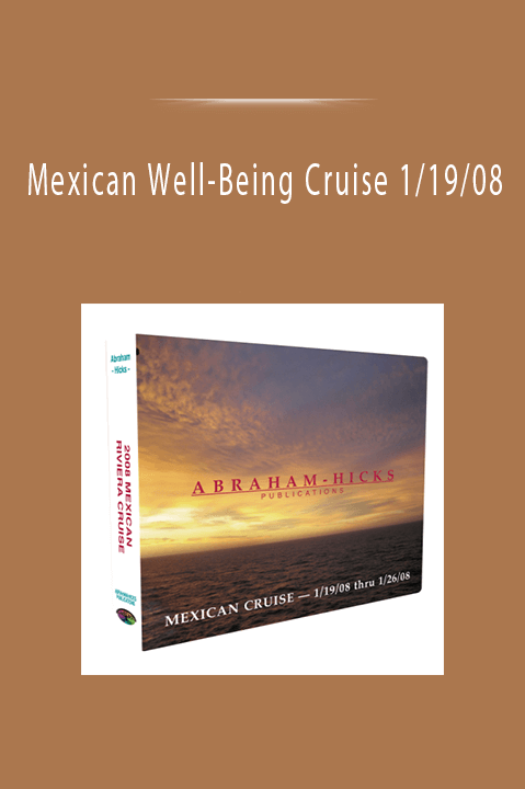 Mexican Well–Being Cruise 1/19/08