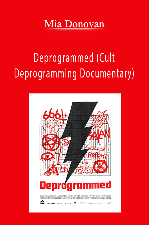 Deprogrammed (Cult Deprogramming Documentary) – Mia Donovan