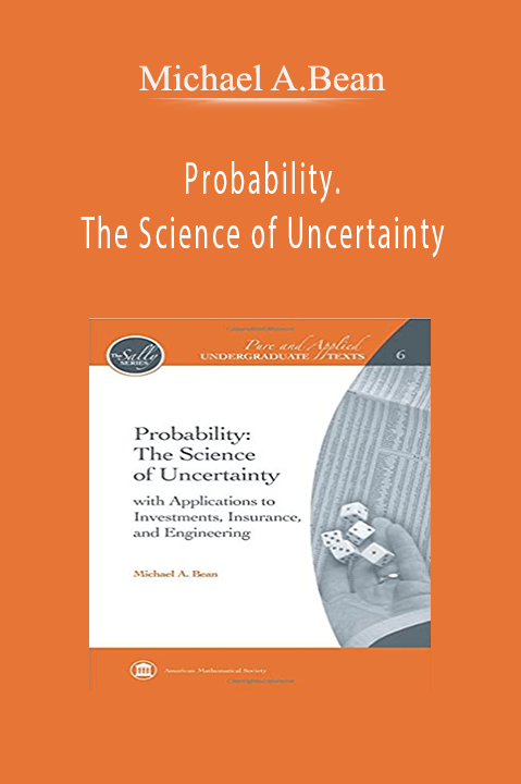 Probability. The Science of Uncertainty – Michael A.Bean