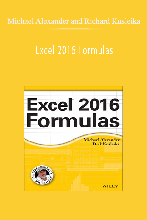 Excel 2016 Formulas – Michael Alexander and Richard Kusleika