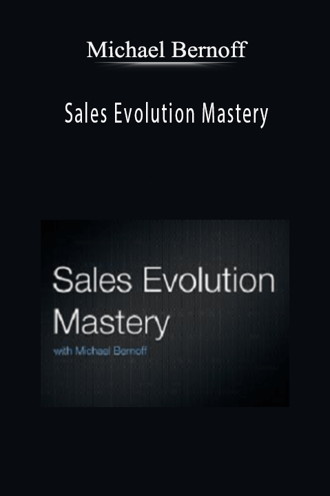 Sales Evolution Mastery – Michael Bernoff