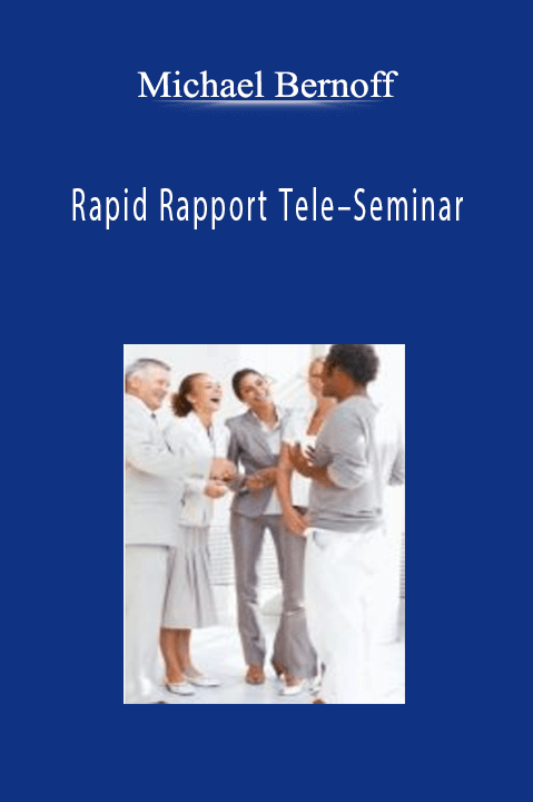 Rapid Rapport Tele–Seminar – Michael Bernoff