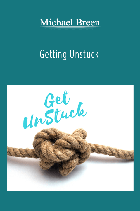 Getting Unstuck – Michael Breen