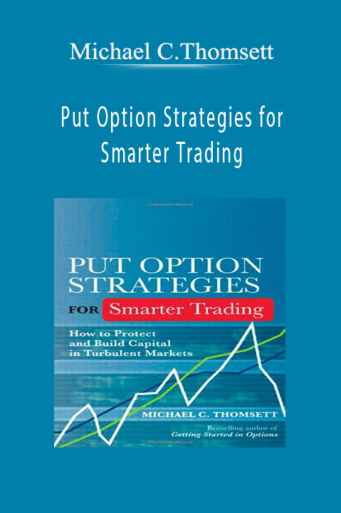 Put Option Strategies for Smarter Trading – Michael C.Thomsett