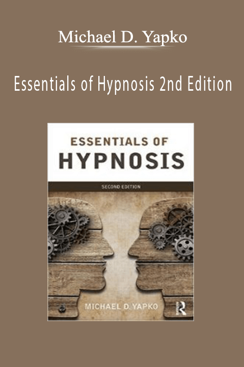 Essentials of Hypnosis 2nd Edition – Michael D. Yapko