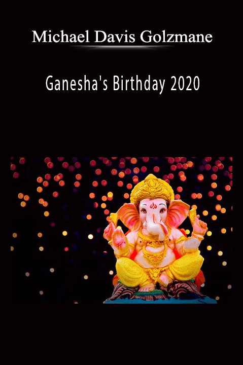 Ganesha's Birthday 2020: Establish the Fullness of the True Divine Nature of Ganesha