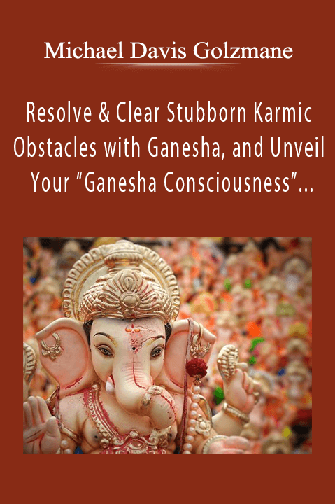 Resolve & Clear Stubborn Karmic Obstacles with Ganesha