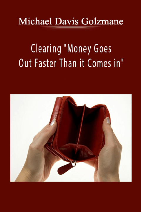 Clearing "Money Goes Out Faster Than it Comes in" – Michael Davis Golzmane