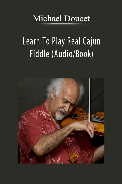 Learn To Play Real Cajun Fiddle (Audio/Book) – Michael Doucet