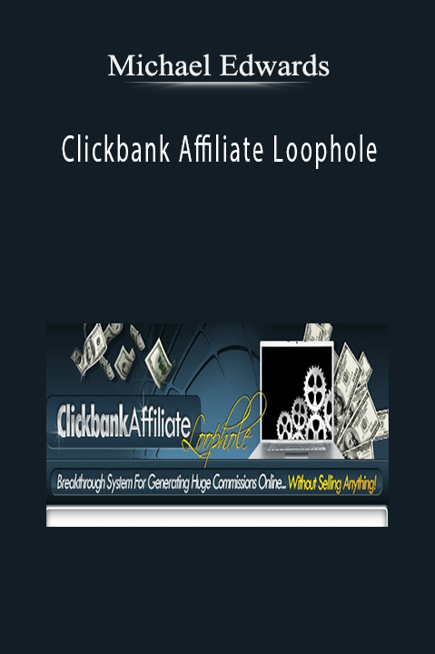 Clickbank Affiliate Loophole – Michael Edwards