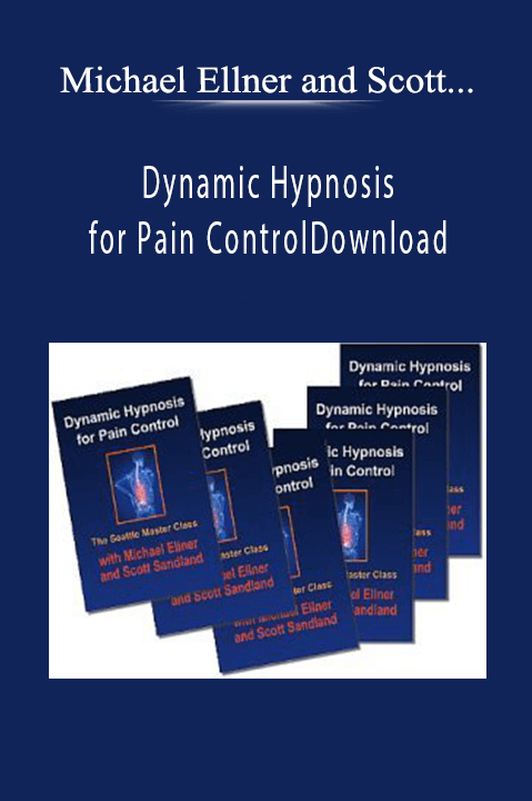 Dynamic Hypnosis for Pain Control – Michael Ellner and Scott Sandland