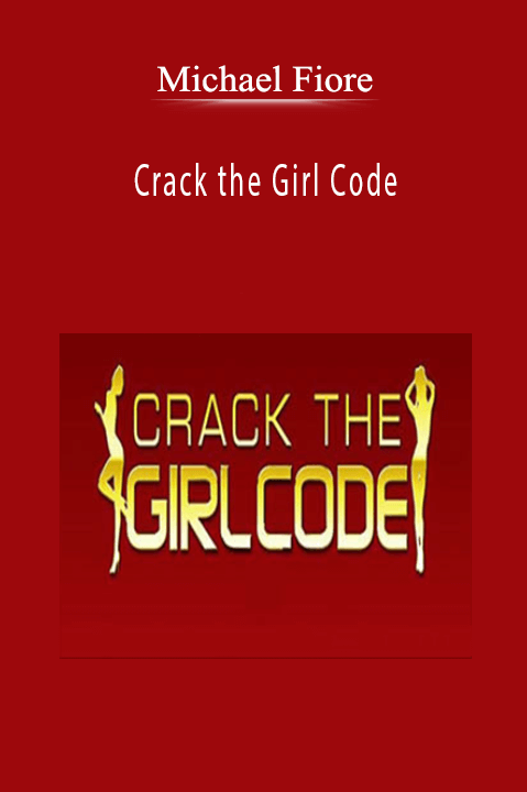 Crack the Girl Code – Michael Fiore