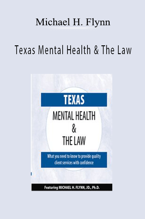 Texas Mental Health & The Law – Michael H. Flynn