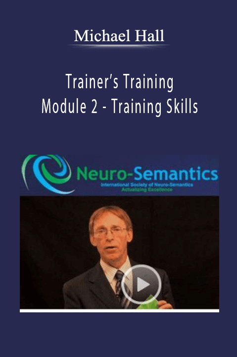 Trainer’s Training Module 2 – Training Skills – Michael Hall