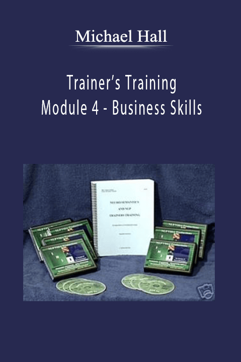 Trainer’s Training Module 4 – Business Skills – Michael Hall