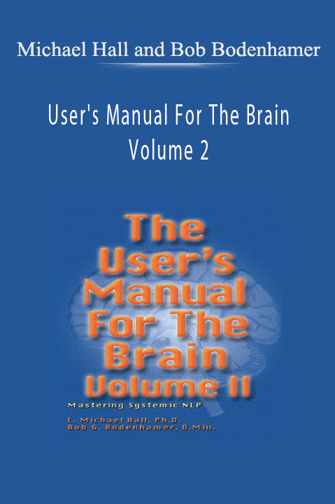 User's Manual For The Brain Volume 2 – Michael Hall and Bob Bodenhamer