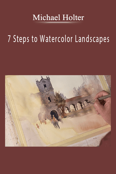 Michael Holter: 7 Steps to Watercolor Landscapes