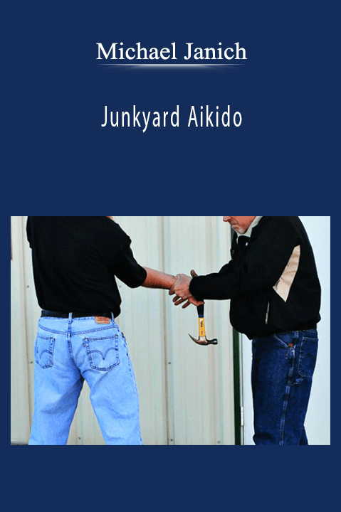 Junkyard Aikido – Michael Janich