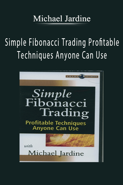 Simple Fibonacci Trading Profitable Techniques Anyone Can Use – Michael Jardine