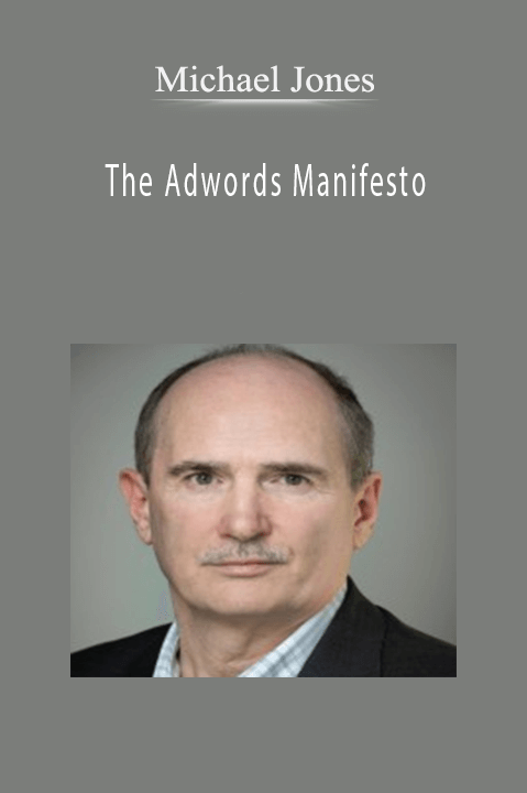 The Adwords Manifesto – Michael Jones