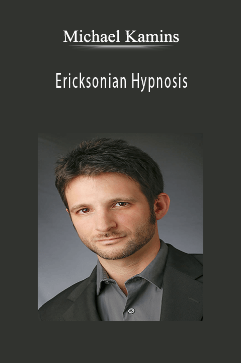 Ericksonian Hypnosis – Michael Kamins