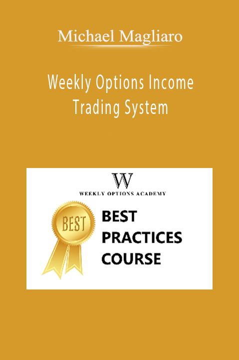 Weekly Options Income Trading System – Michael Magliaro