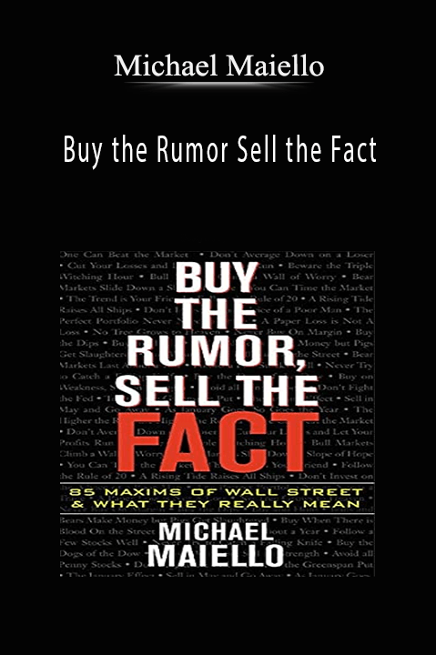 Buy the Rumor Sell the Fact – Michael Maiello