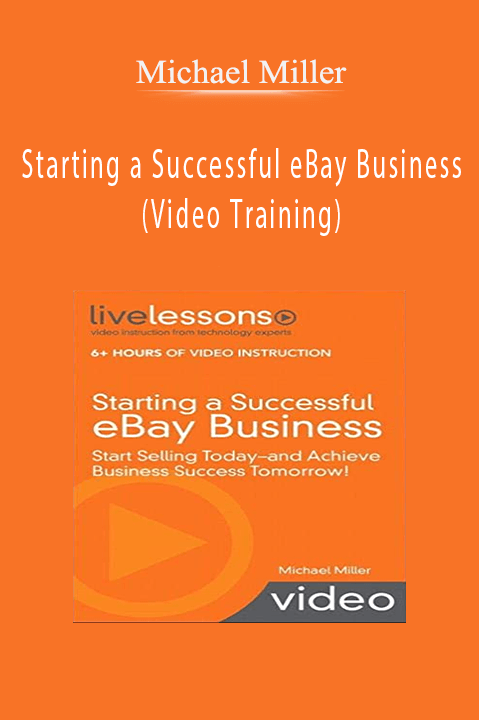 Starting a Successful eBay Business (Video Training) – Michael Miller