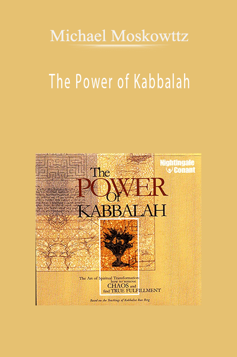 The Power of Kabbalah – Michael Moskowttz