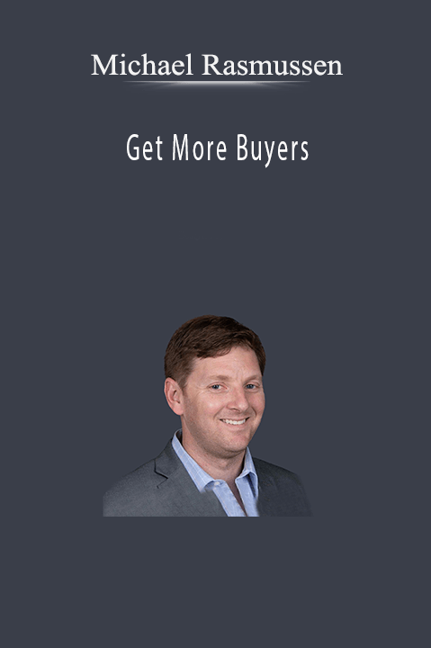 Get More Buyers – Michael Rasmussen