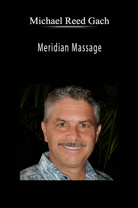 Meridian Massage – Michael Reed Gach