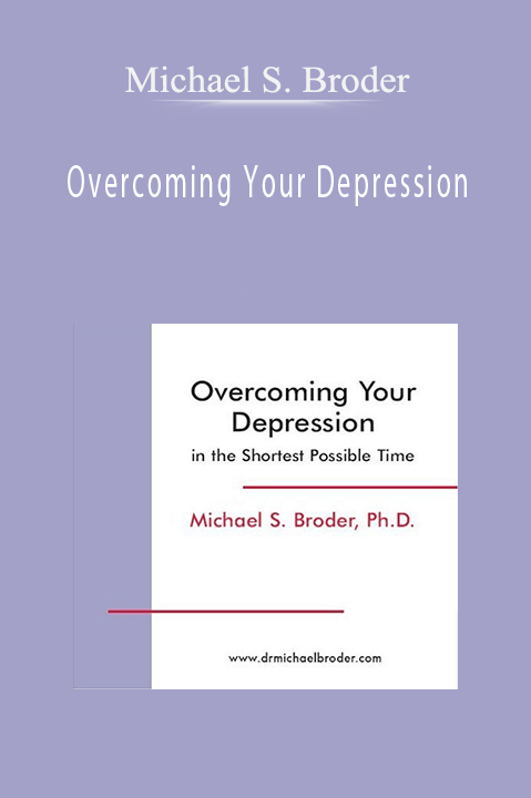 Overcoming Your Depression – Michael S. Broder