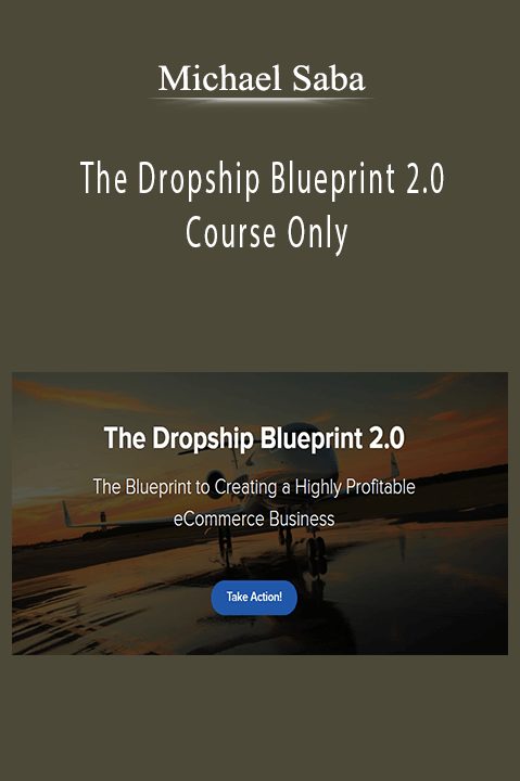 The Dropship Blueprint 2.0 Course Only – Michael Saba