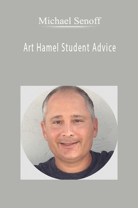 Art Hamel Student Advice – Michael Senoff