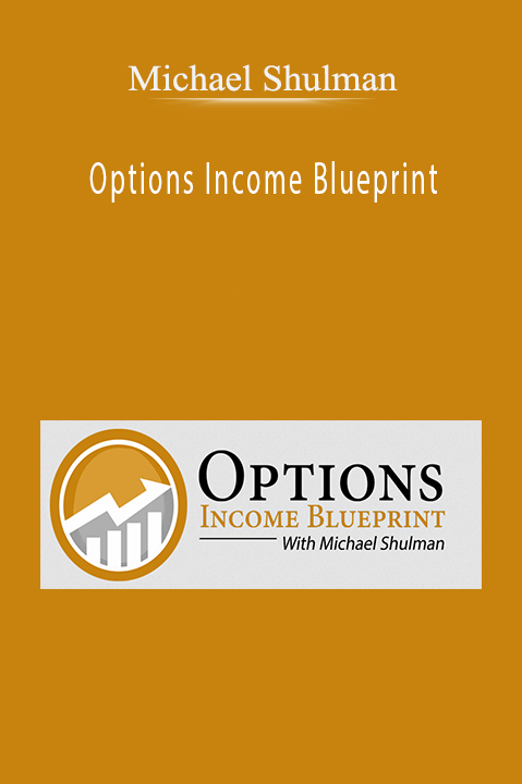 Options Income Blueprint – Michael Shulman