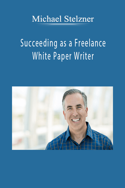 Succeeding as a Freelance White Paper Writer – Michael Stelzner