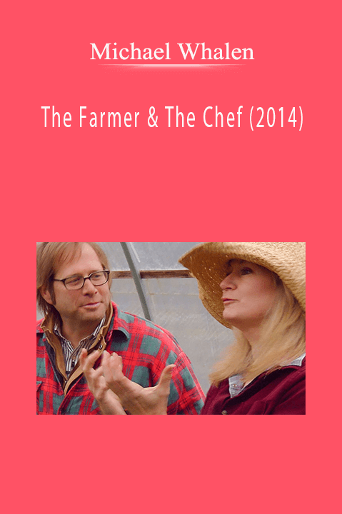 The Farmer & The Chef (2014) – Michael Whalen
