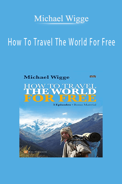 How To Travel The World For Free – Michael Wigge