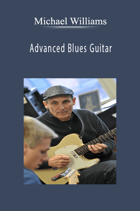 Advanced Blues Guitar – Michael Williams