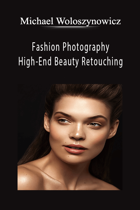 Fashion Photography & High–End Beauty Retouching – Michael Woloszynowicz