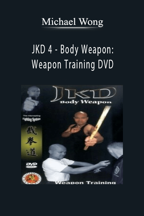 JKD 4 – Body Weapon: Weapon Training DVD – Michael Wong