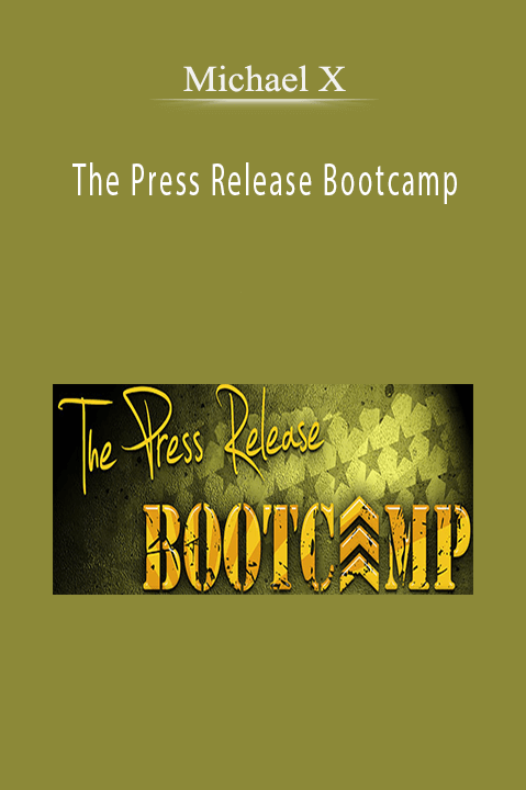 The Press Release Bootcamp – Michael X