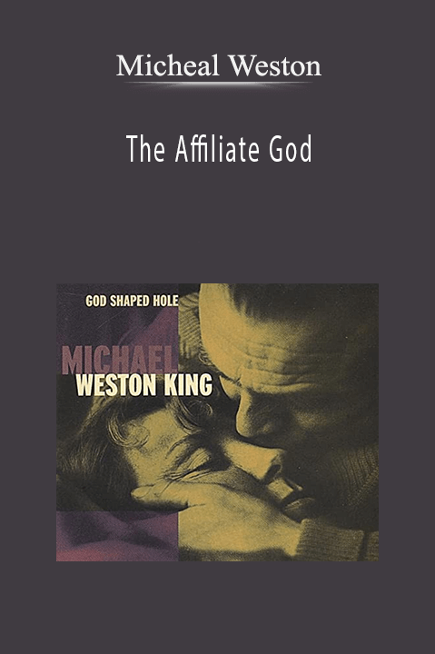 The Affiliate God – Micheal Weston