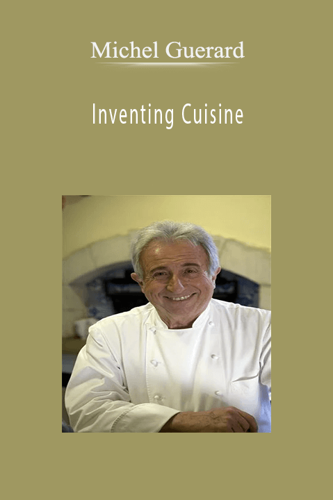 Inventing Cuisine – Michel Guerard