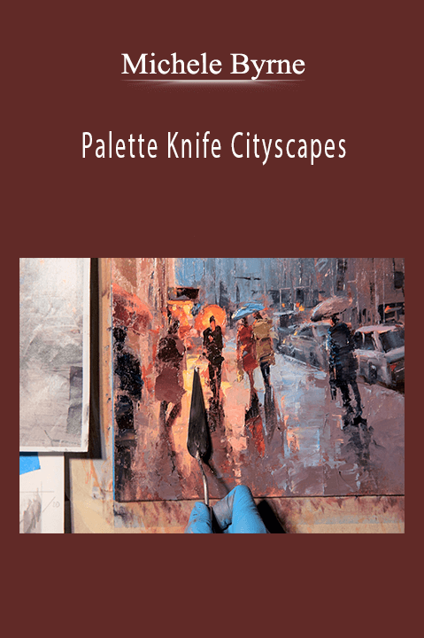 Michele Byrne: Palette Knife Cityscapes