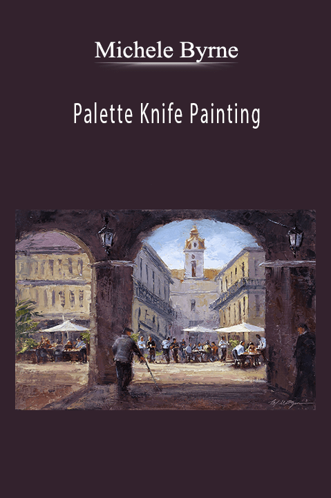 Michele Byrne: Palette Knife Painting